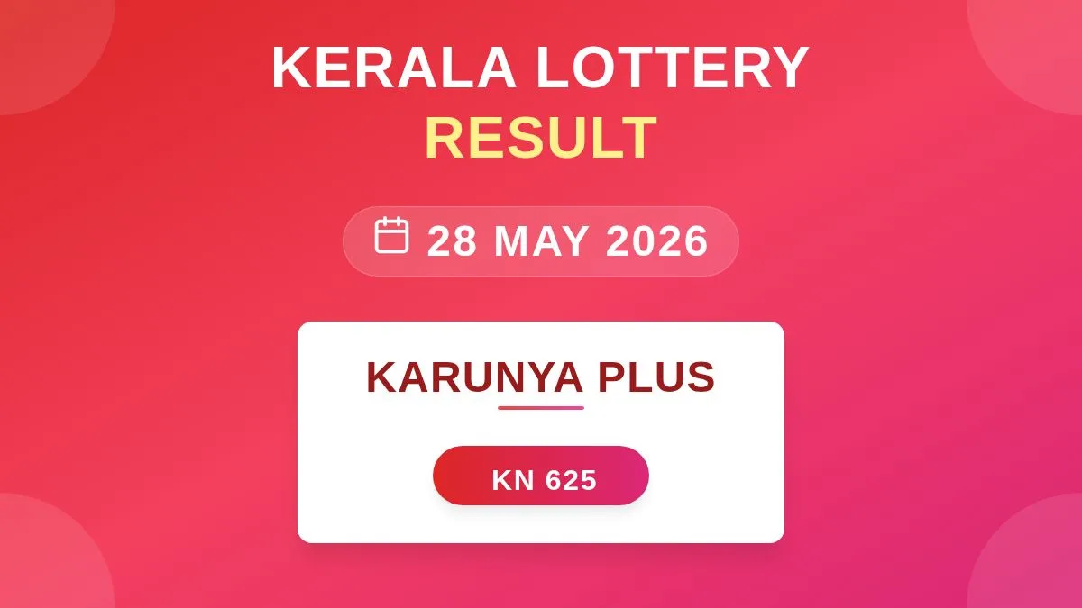 Karunya Plus Lottery KN-625 Draw Results (28 May 2026)