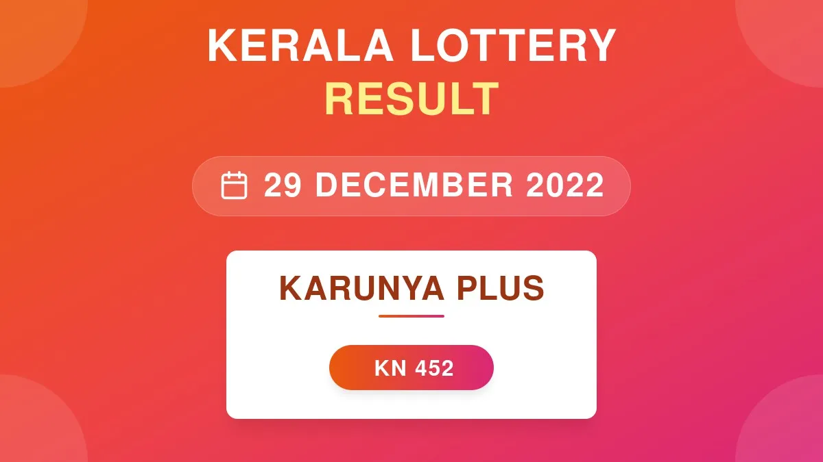 Karunya Plus Lottery KN-452 Draw Results (29 Dec 2022)