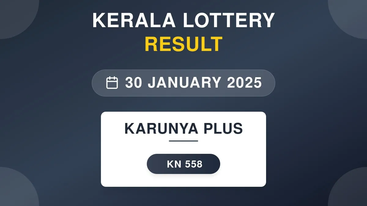 Karunya Plus Lottery KN-558 Draw Results (30 Jan 2025)
