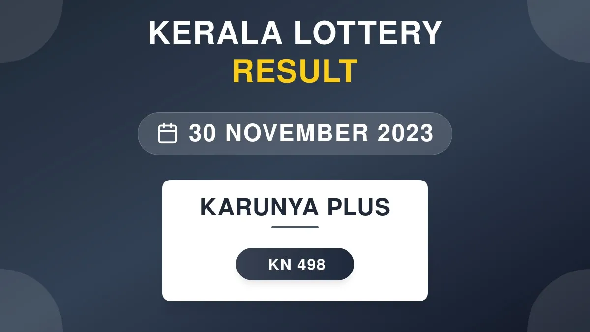 Karunya Plus Lottery KN-498 Draw Results (30 Nov 2023)