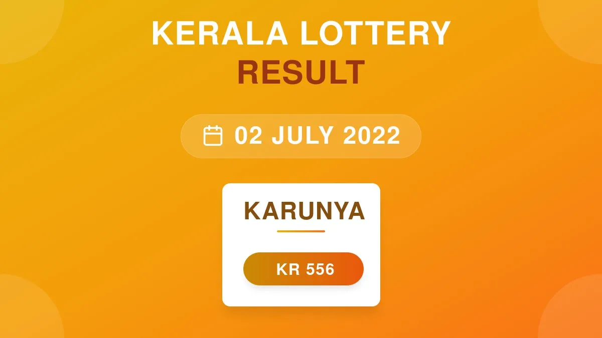 Karunya Lottery KR-556 Draw Results (02 Jul 2022)