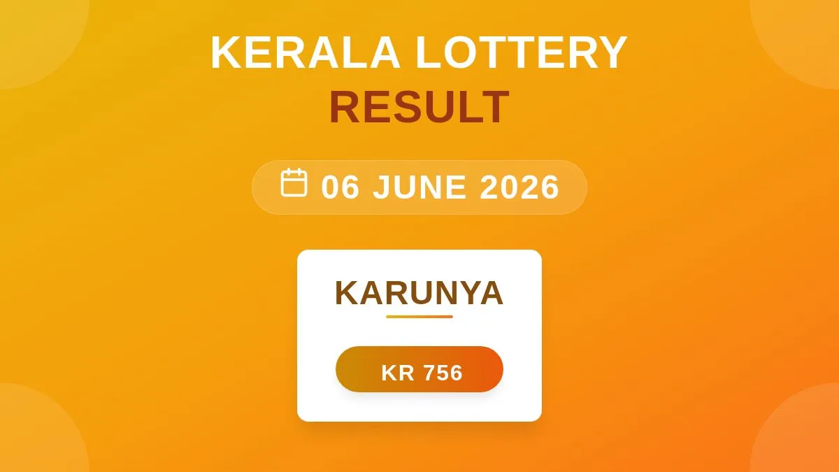Karunya Lottery KR-756 Draw Results (06 Jun 2026)