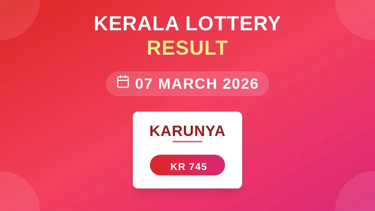Karunya Lottery KR-745 Draw Results (07 Mar 2026)