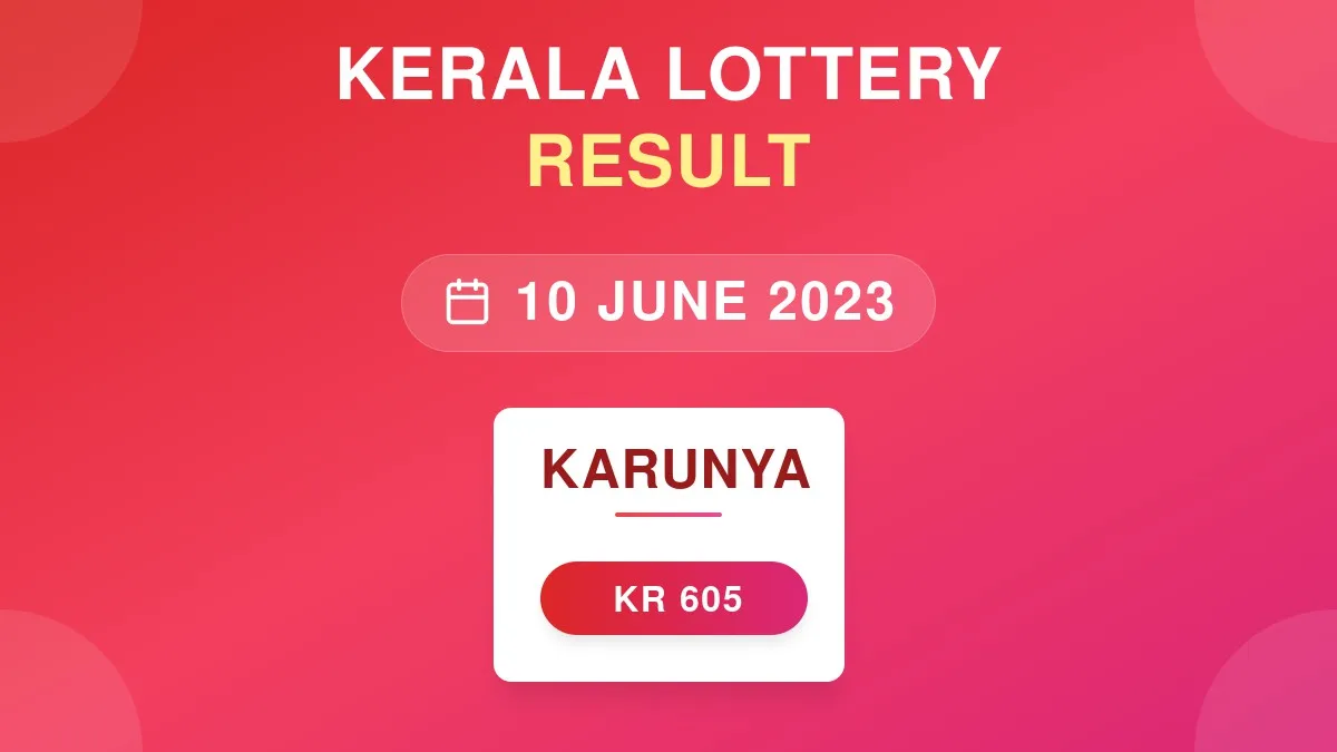 Karunya Lottery KR-605 Draw Results (10 Jun 2023)