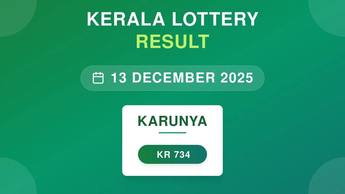 Karunya Lottery KR-734 Draw Results (13 Dec 2025)