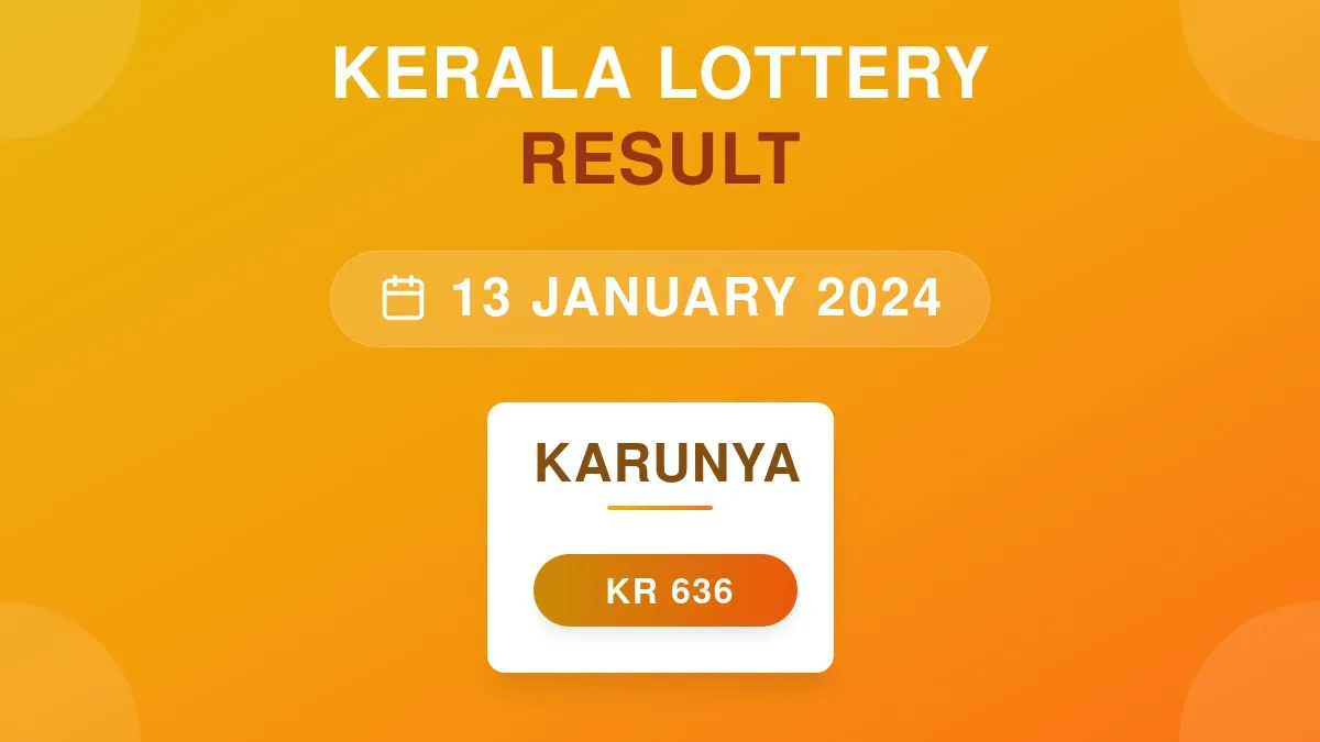 Karunya Lottery KR-636 Draw Results (13 Jan 2024)