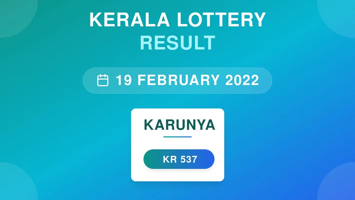 Karunya Lottery KR-537 Draw Results (19 Feb 2022)