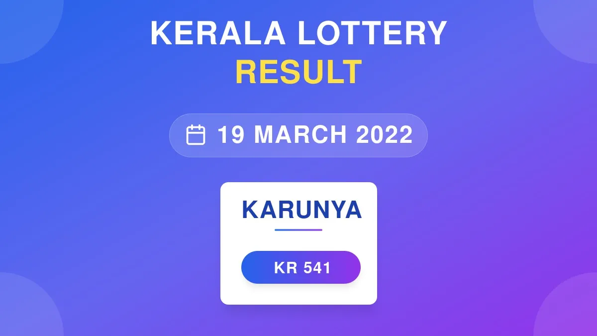 Karunya Lottery KR-541 Draw Results (19 Mar 2022)
