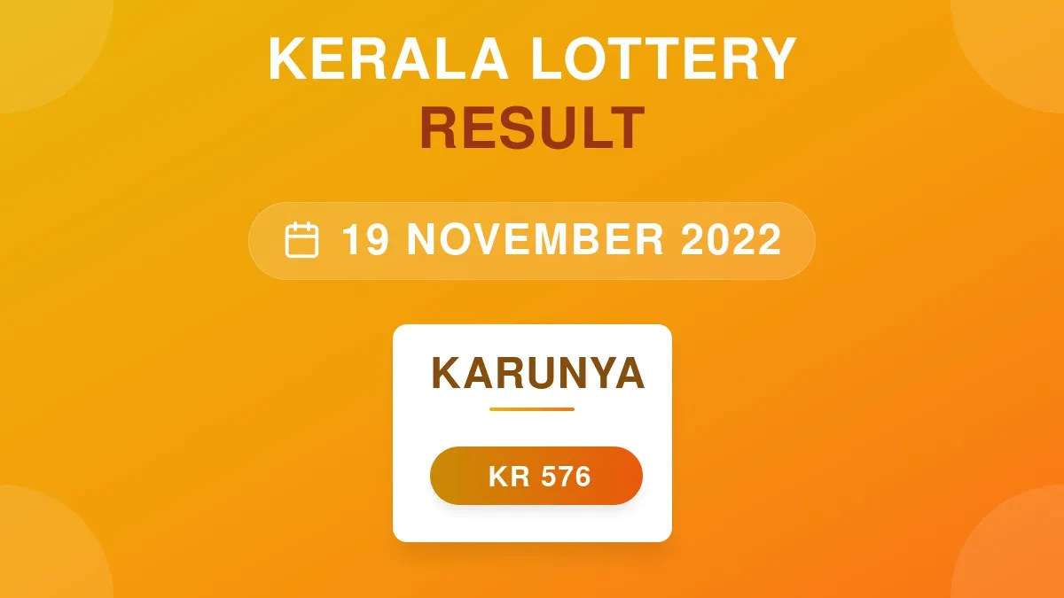 Karunya Lottery KR-576 Draw Results (19 Nov 2022)