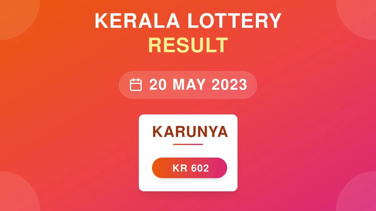 Karunya Lottery KR-602 Draw Results (20 May 2023)