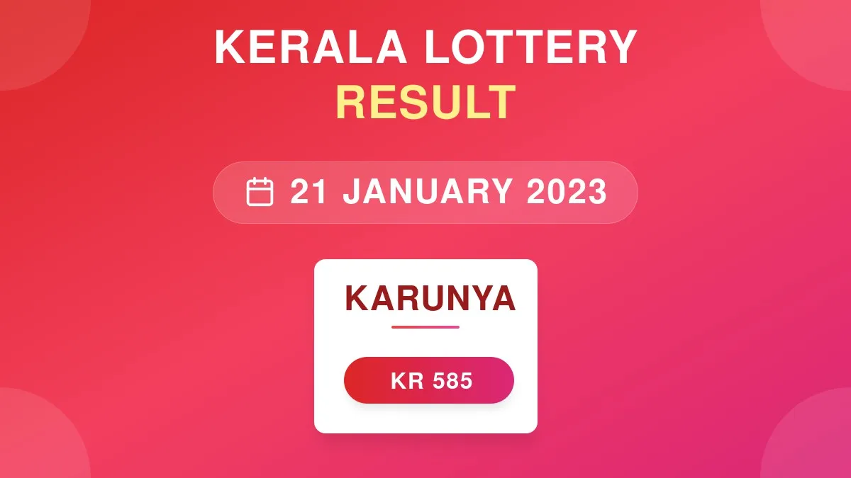 Karunya Lottery KR-585 Draw Results (21 Jan 2023)
