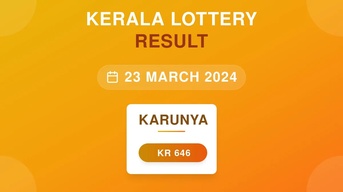 Karunya Lottery KR-646 Draw Results (23 Mar 2024)