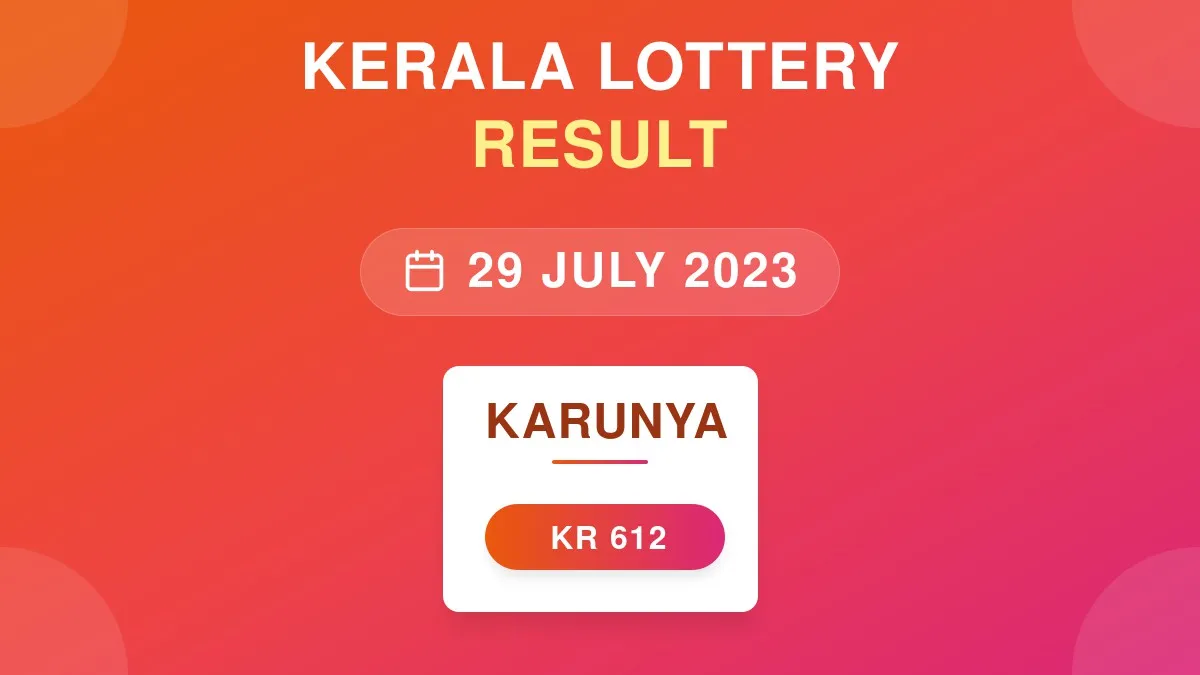 Karunya Lottery KR-612 Draw Results (29 Jul 2023)