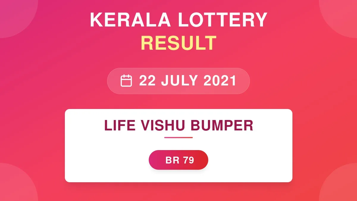 Life Vishu Bumper Lottery BR-79 Draw Results (22 Jul 2021)