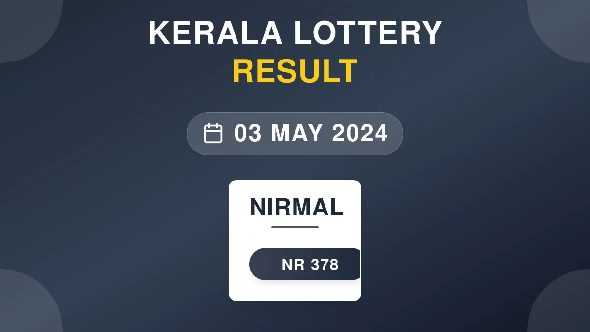 Nirmal Lottery NR-378 Draw Results (03 May 2024)