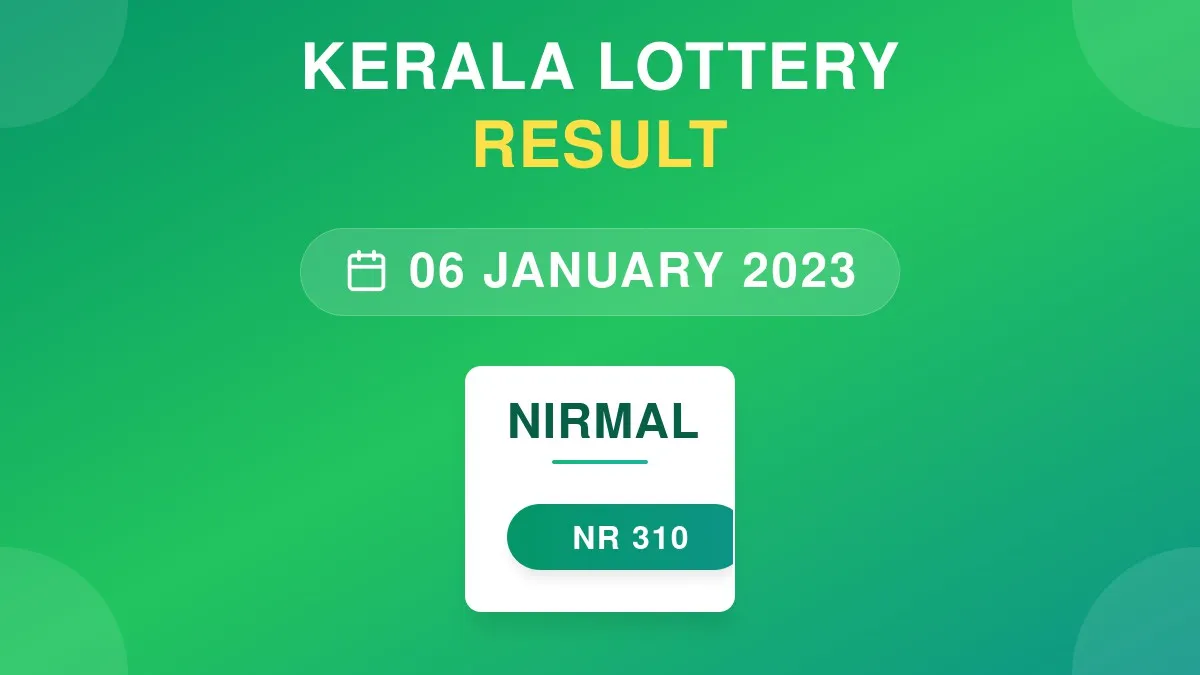 Nirmal Lottery NR-310 Draw Results (06 Jan 2023)