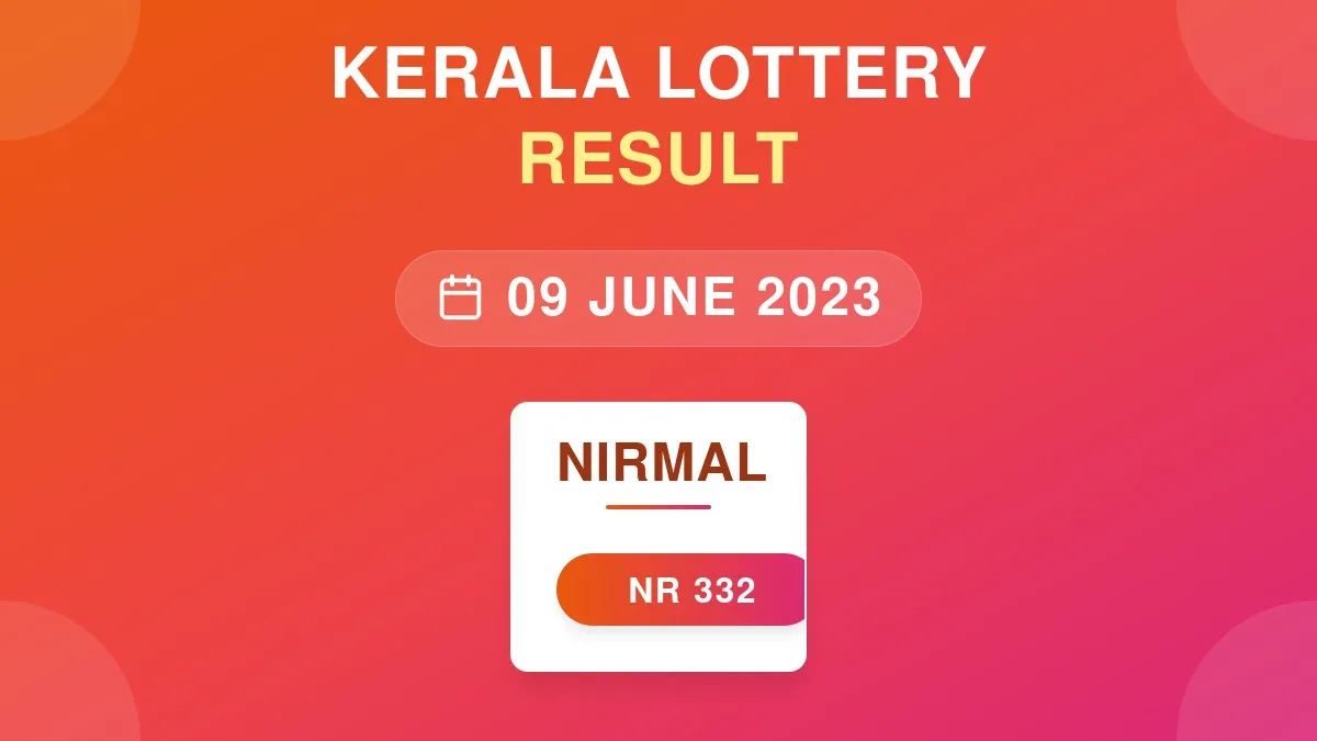 Nirmal Lottery NR-332 Draw Results (09 Jun 2023)