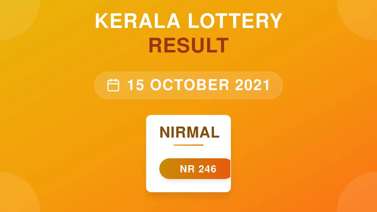 Nirmal Lottery NR-246 Draw Results (15 Oct 2021)