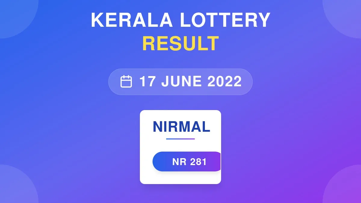 Nirmal Lottery NR-281 Draw Results (17 Jun 2022)
