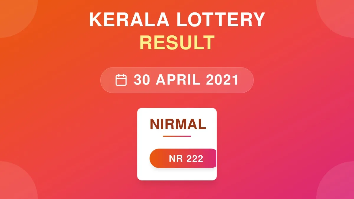 Nirmal Lottery NR-222 Draw Results (30 Apr 2021)