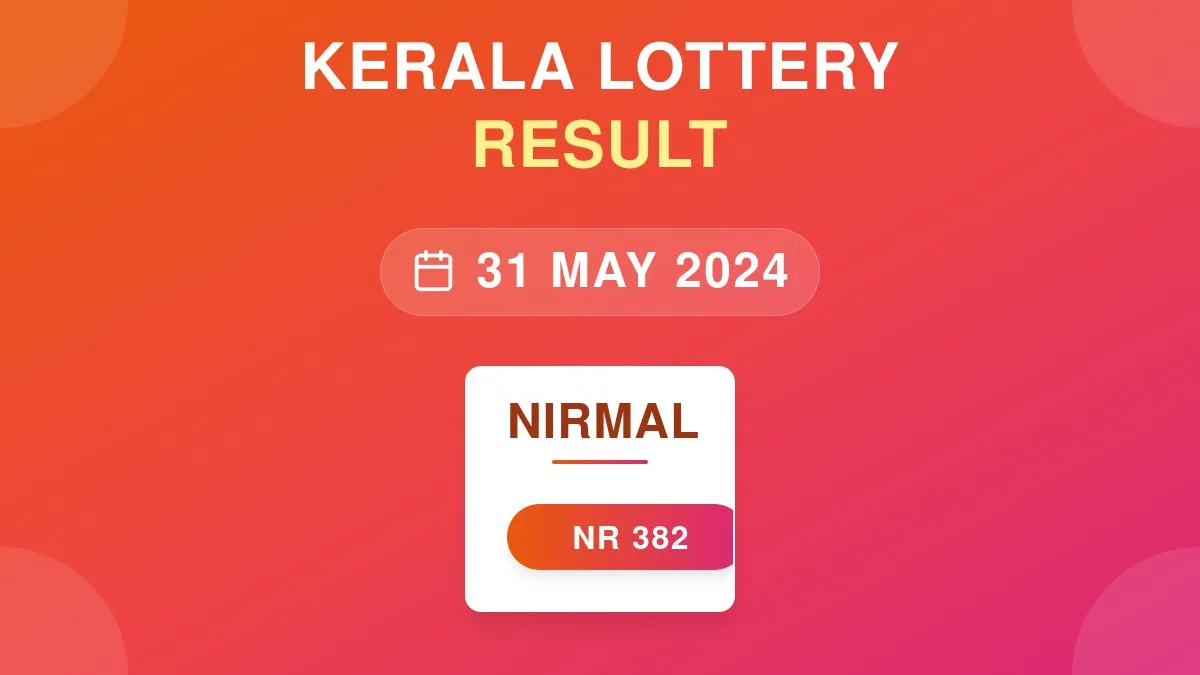 Nirmal Lottery NR-382 Draw Results (31 May 2024)
