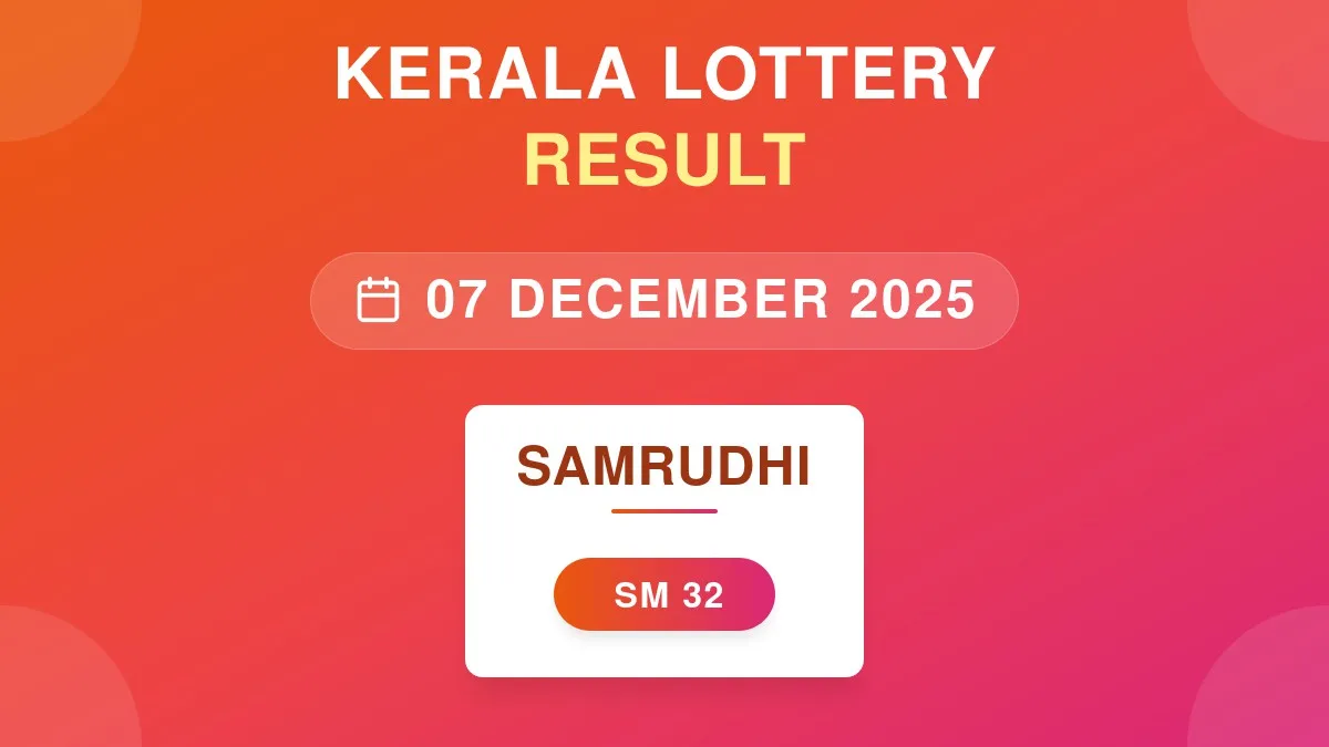 Samrudhi Lottery SM-32 Draw Results (07 Dec 2025)