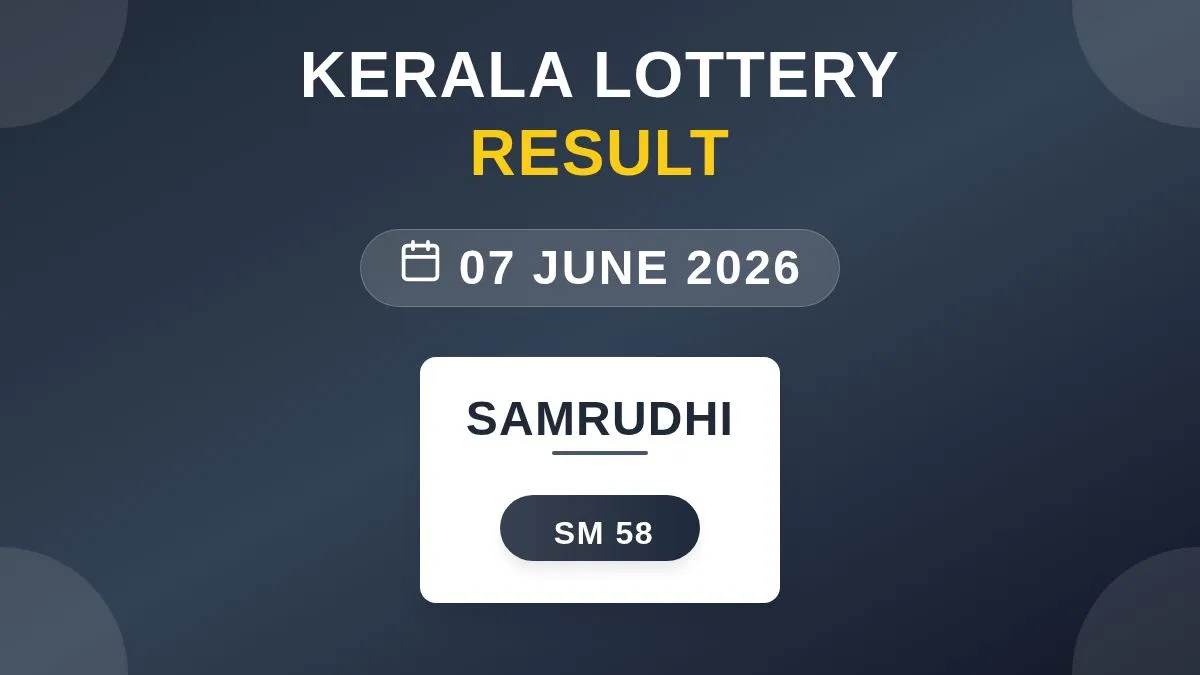 Samrudhi Lottery SM-58 Draw Results (07 Jun 2026)