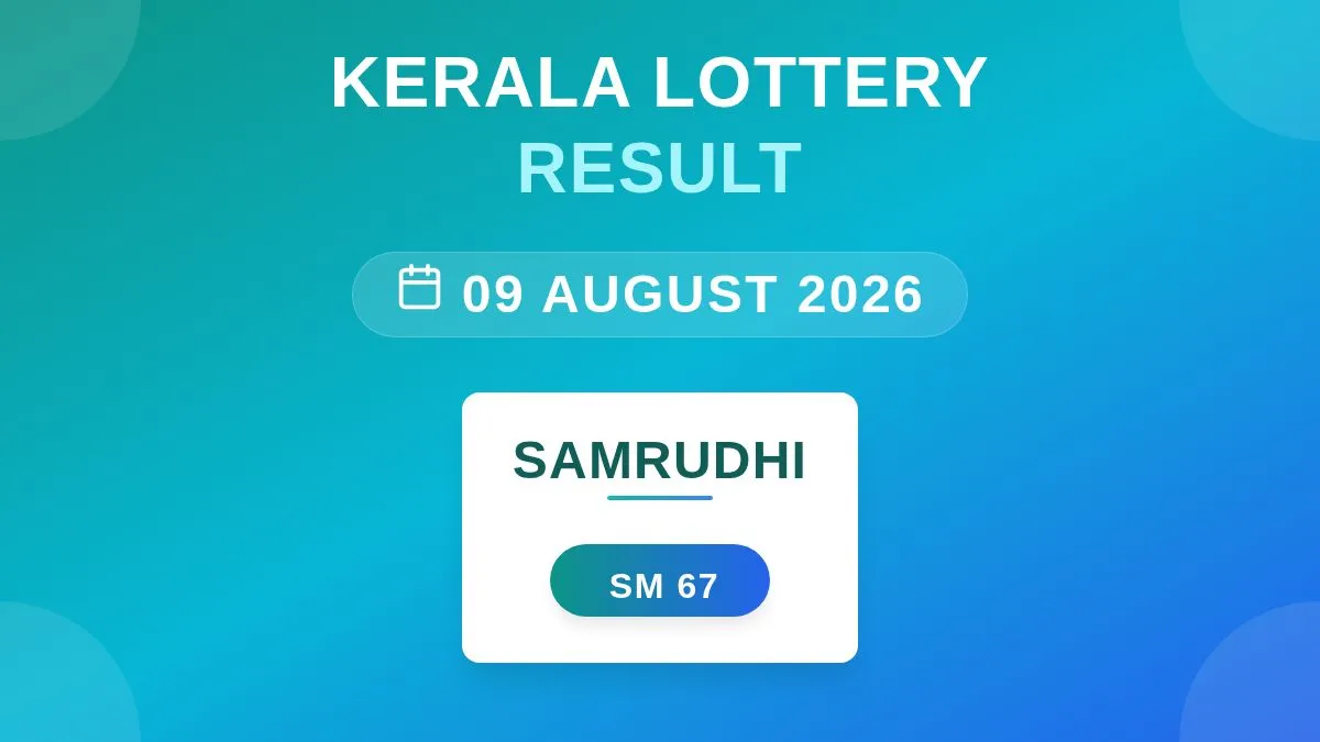 Samrudhi Lottery SM-67 Draw Results (09 Aug 2026)