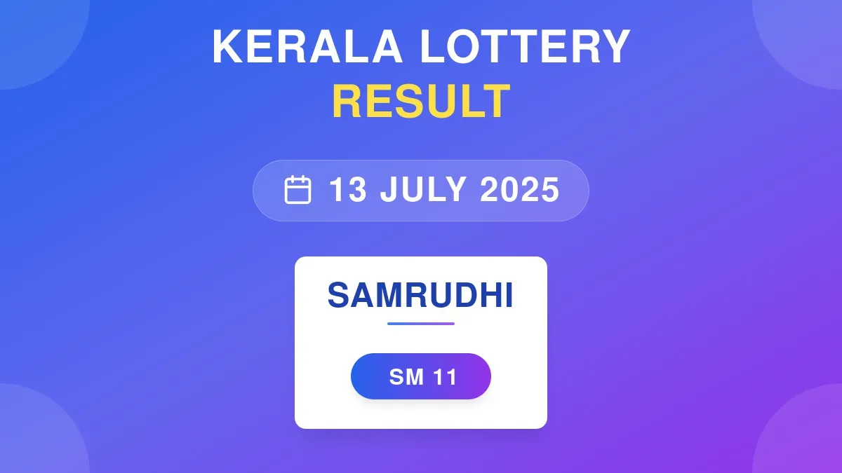 Samrudhi Lottery SM-11 Draw Results (13 Jul 2025)