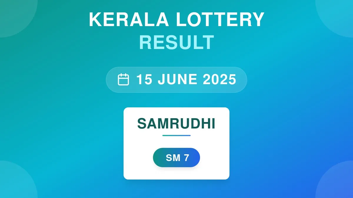 Samrudhi Lottery SM-7 Draw Results (15 Jun 2025)