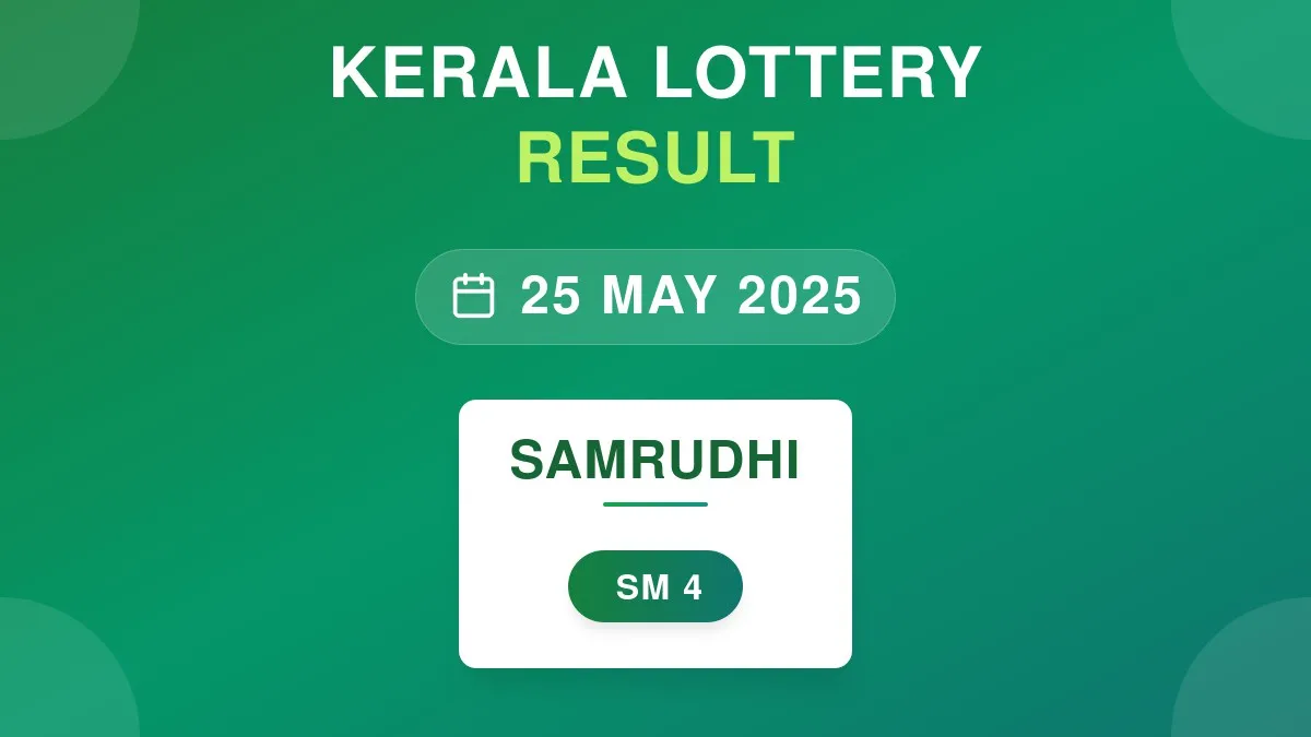 Samrudhi Lottery SM-4 Draw Results (25 May 2025)