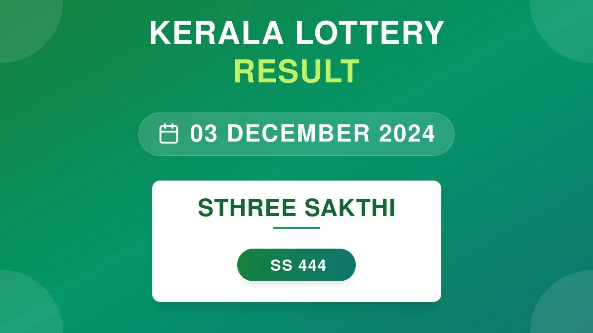 Sthree Sakthi Lottery SS-444 Draw Results (03 Dec 2024)