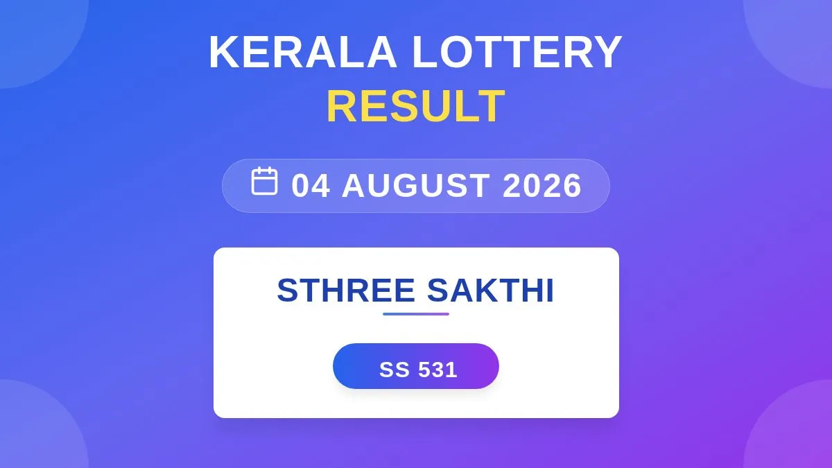 Sthree Sakthi Lottery SS-531 Draw Results (04 Aug 2026)