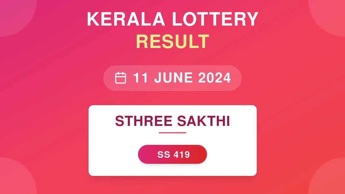 Sthree Sakthi Lottery SS-419 Draw Results (11 Jun 2024)