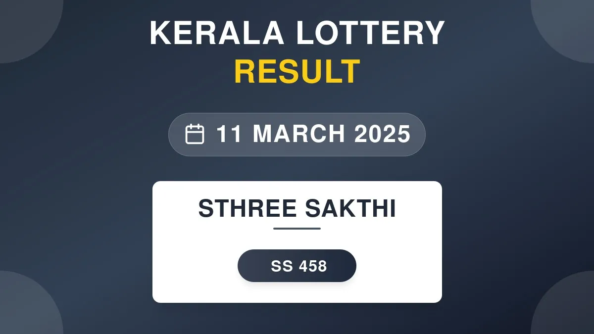 Sthree Sakthi Lottery SS-458 Draw Results (11 Mar 2025)