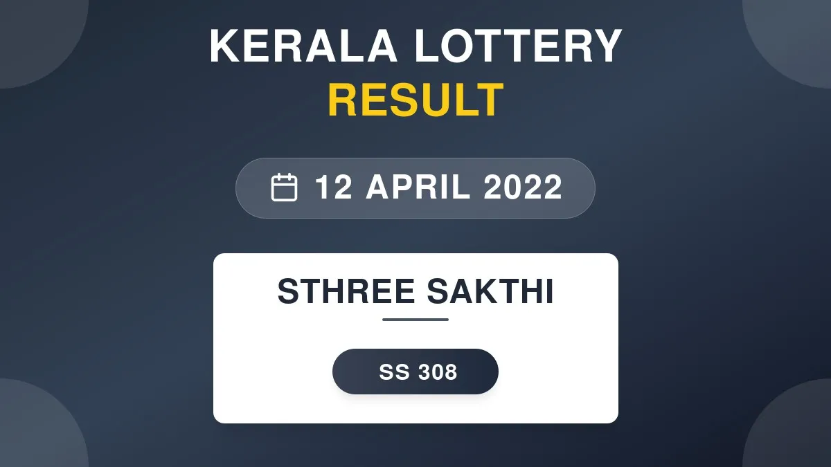 Sthree Sakthi Lottery SS-308 Draw Results (12 Apr 2022)