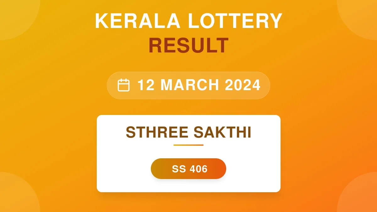 Sthree Sakthi Lottery SS-406 Draw Results (12 Mar 2024)