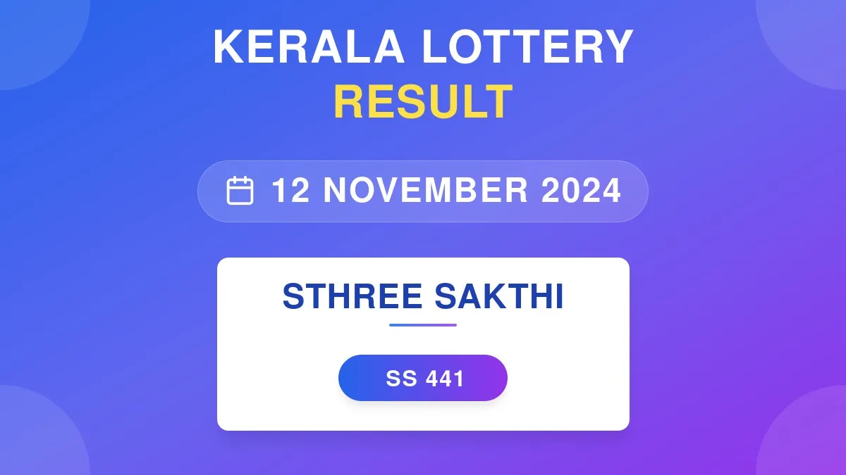 Sthree Sakthi Lottery SS-441 Draw Results (12 Nov 2024)