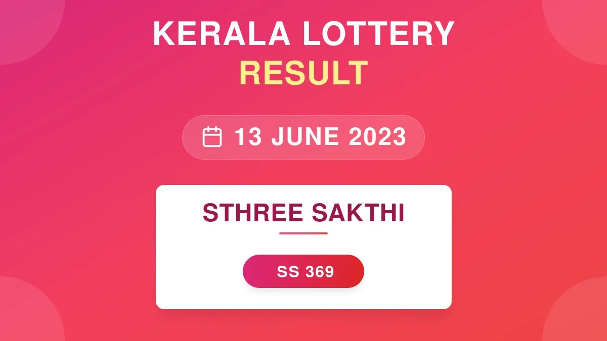 Sthree Sakthi Lottery SS-369 Draw Results (13 Jun 2023)