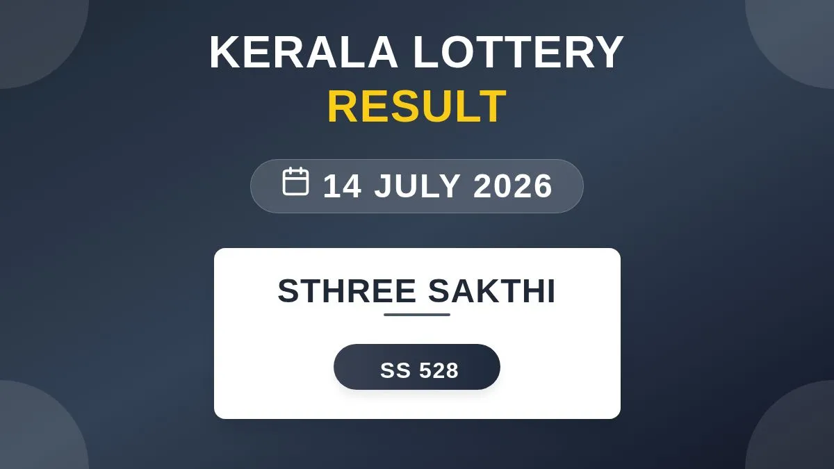 Sthree Sakthi Lottery SS-528 Draw Results (14 Jul 2026)
