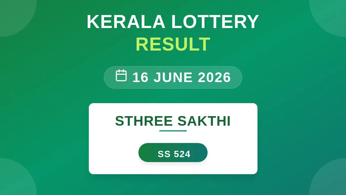 Sthree Sakthi Lottery SS-524 Draw Results (16 Jun 2026)
