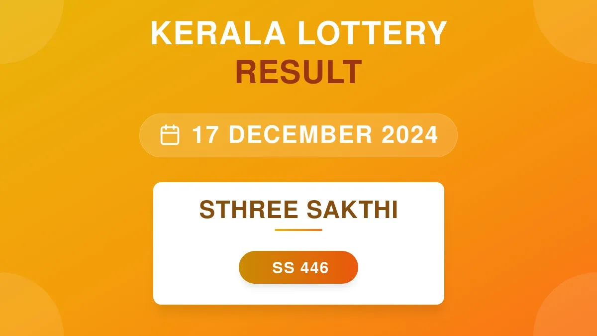 Sthree Sakthi Lottery SS-446 Draw Results (17 Dec 2024)