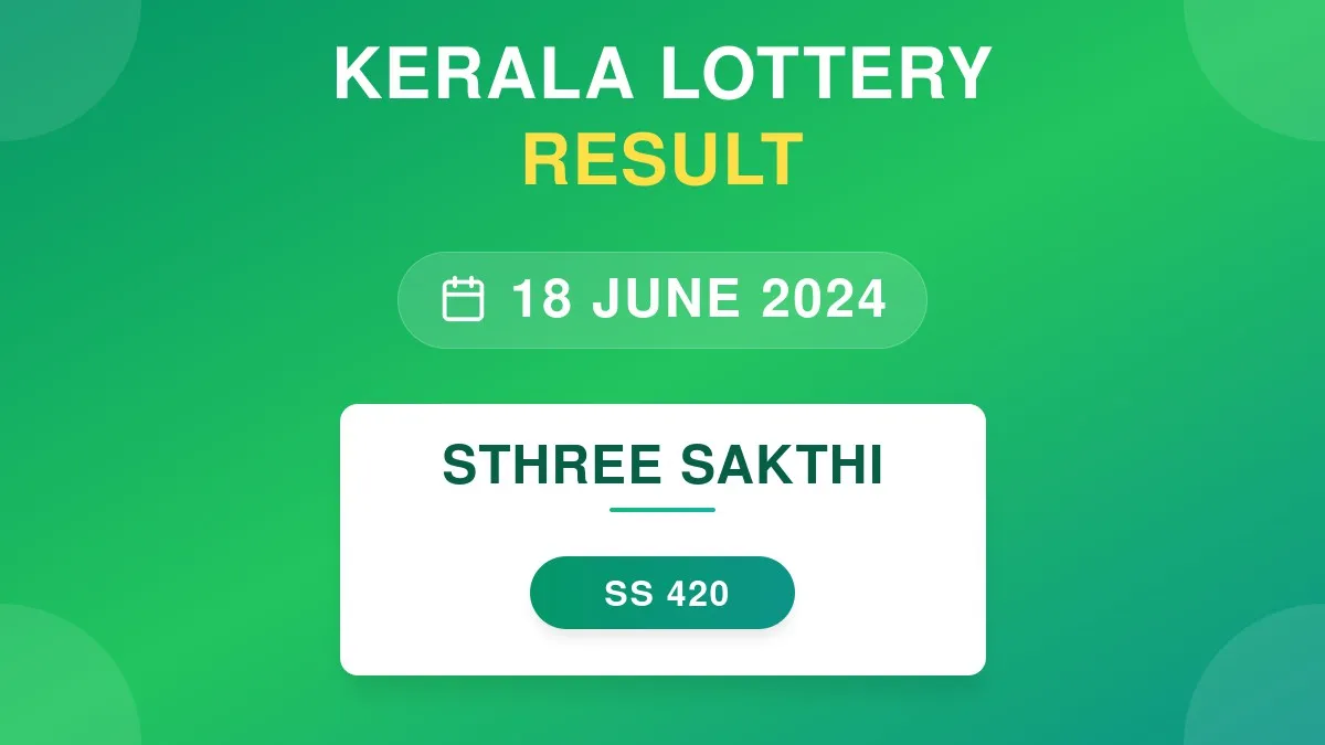 Sthree Sakthi Lottery SS-420 Draw Results (18 Jun 2024)