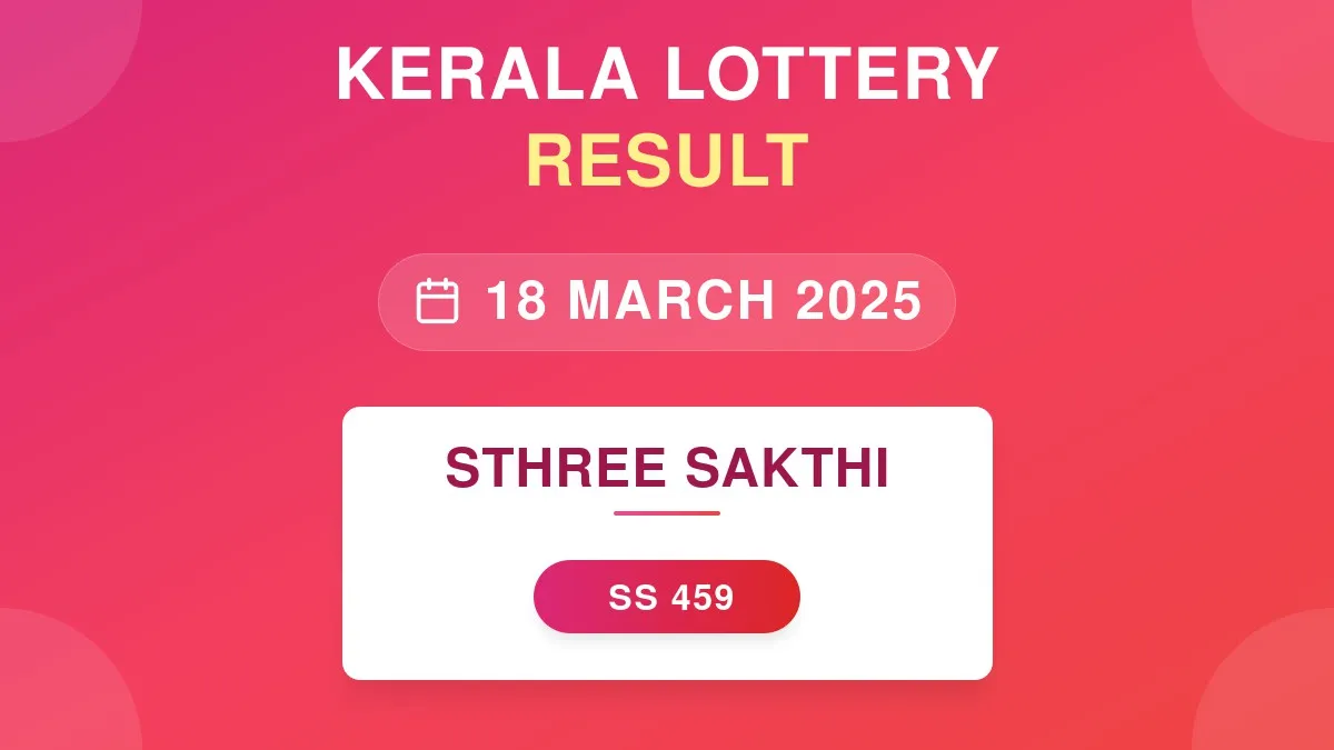 Sthree Sakthi Lottery SS-459 Draw Results (18 Mar 2025)