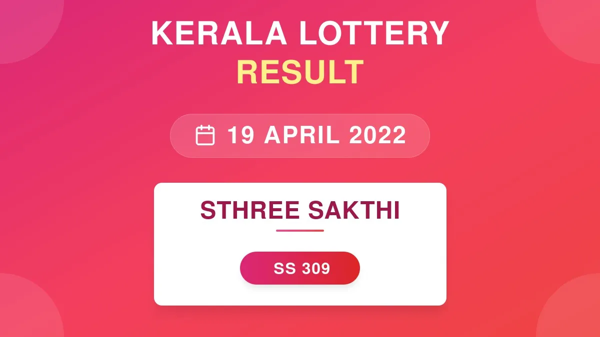 Sthree Sakthi Lottery SS-309 Draw Results (19 Apr 2022)