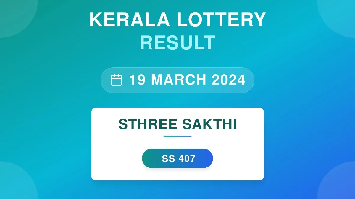 Sthree Sakthi Lottery SS-407 Draw Results (19 Mar 2024)