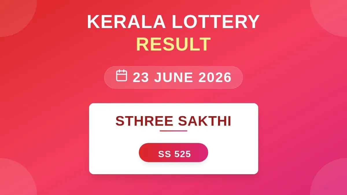Sthree Sakthi Lottery SS-525 Draw Results (23 Jun 2026)