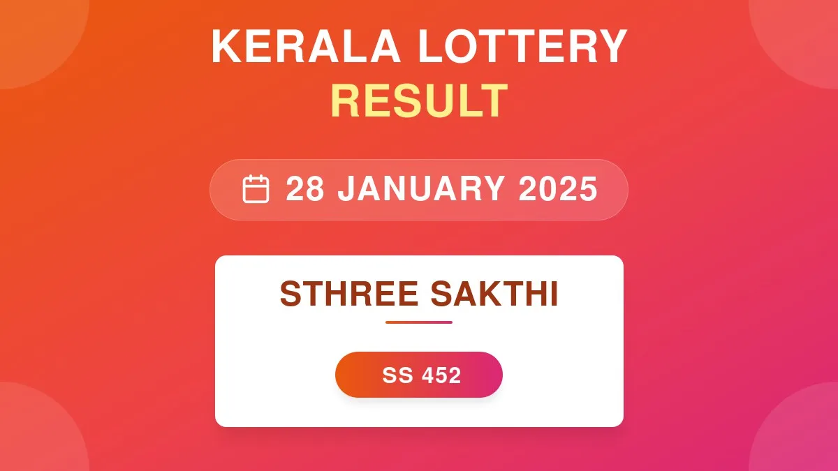 Sthree Sakthi Lottery SS-452 Draw Results (28 Jan 2025)
