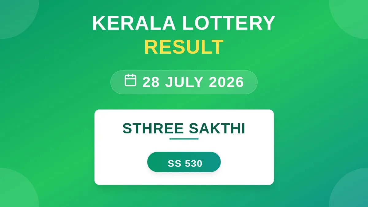 Sthree Sakthi Lottery SS-530 Draw Results (28 Jul 2026)