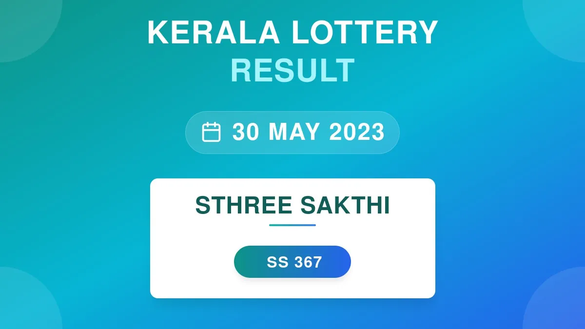 Sthree Sakthi Lottery SS-367 Draw Results (30 May 2023)